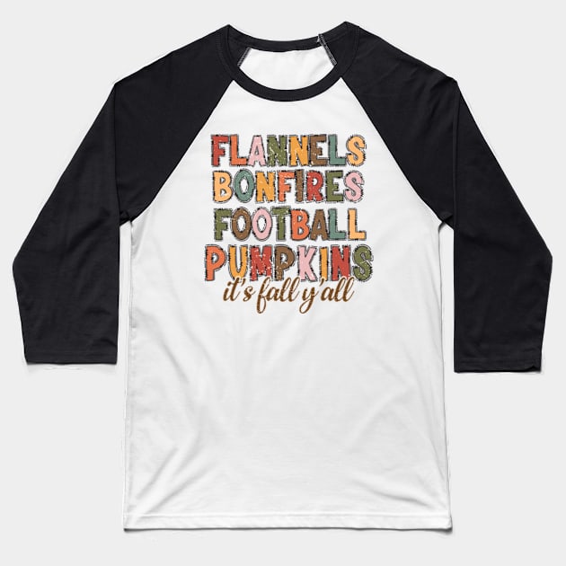 It's Fall Y'all Flannels Bonfires Football Pumpkins Baseball T-Shirt by JanaeLarson